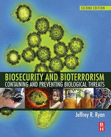 biosecurity and bioterrorism containing and preventing biological threats 2nd edition jeffrey ryan phd