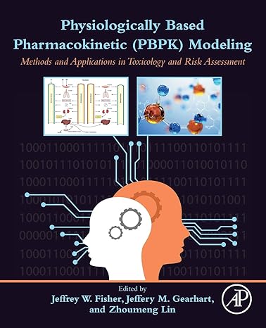 physiologically based pharmacokinetic modeling methods and applications in toxicology and risk assessment 1st
