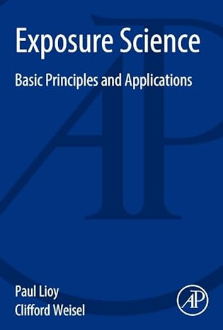exposure science basic principles and applications 1st edition paul lioy ,clifford weisel 0124201679,