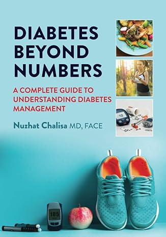 diabetes beyond numbers a complete guide to diabetes management 1st edition nuzhat chalisa 1735590908,