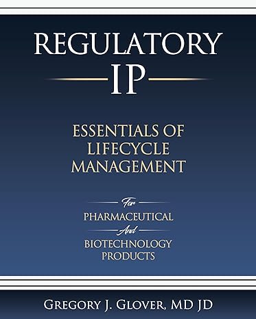 regulatory ip essentials of lifecyle management 1st edition md jd gregory j glover ,rylann watts 1947779230,