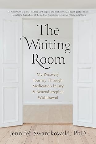 the waiting room my recovery journey from medication injury and benzodiazepine withdrawal 1st edition
