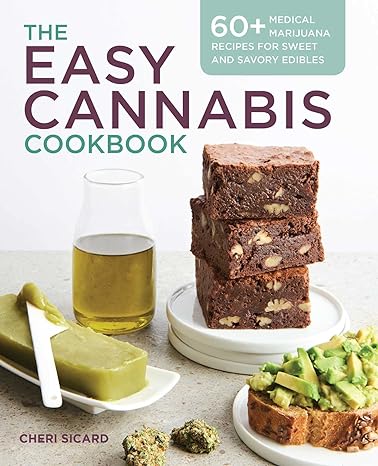 the easy cannabis cookbook 60+ medical marijuana recipes for sweet and savory edibles 1st edition cheri