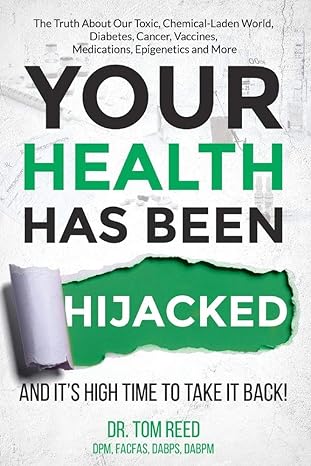 your health has been hijacked and its high time to take it back 1st edition tom reed 1732400229,