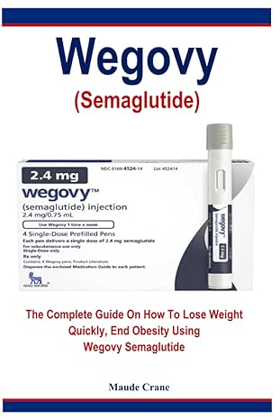 wegovy the complete guide on how to lose weight quickly end obesity using wegovy semaglutide 1st edition