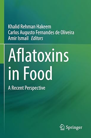 aflatoxins in food 1st edition khalid rehman hakeem ,carlos a f oliveira ,amir ismail 3030857646,