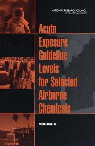 acute exposure guideline levels for selected airborne chemicals volume 4 1st edition national research