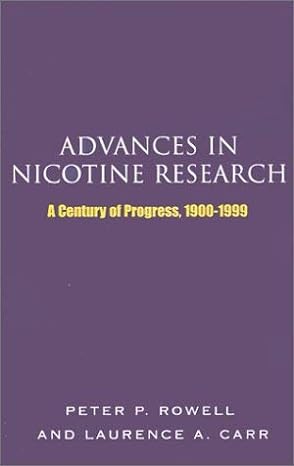 advances in nicotine research a century of progress 1900 1999 1st edition peter p rowell ,laurence a carr