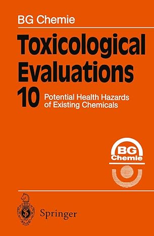 toxicological evaluations potential health hazards of existing chemicals 1st edition kenneth a loparo