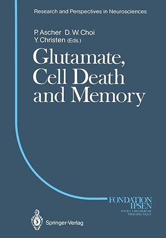 glutamate cell death and memory 1st edition philippe ascher ,dennis w choi 3642845282, 978-3642845284