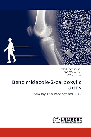 benzimidazole 2 carboxylic acids chemistry pharmacology and qsar 1st edition prasad thakurdesai ,s g wadodkar