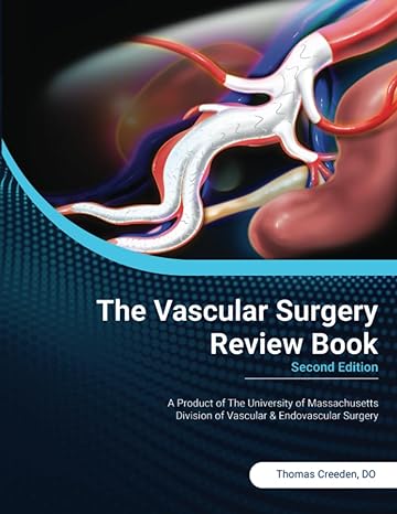 the vascular surgery review book 2nd edition dr thomas creeden b0c91jynrl, 979-8399415529