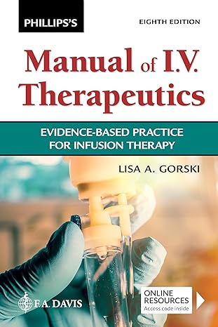 phillipss manual of i v therapeutics evidence based practice for infusion therapy eigh edition lisa gorski
