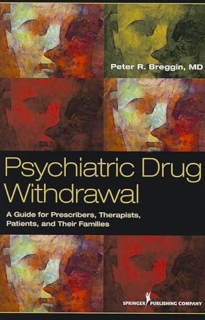 psychiatric drug withdrawal a guide for prescribers therapists patients and their families 1st edition peter
