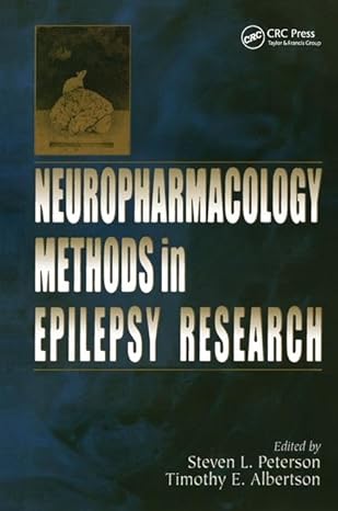 neuropharmacology methods in epilepsy research 1st edition steven l peterson 0849333628, 978-0849333620