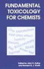 fundamental toxicology for chemists 1st edition john h duffus ,howard g j worth 0854045295, 978-0854045297