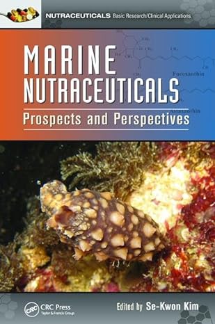 marine nutraceuticals prospects and perspectives 1st edition se kwon kim 1138199966, 978-1138199965
