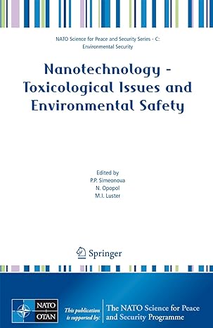 nanotechnology toxicological issues and environmental safety 2007th edition p p simeonova ,n opopol ,m i