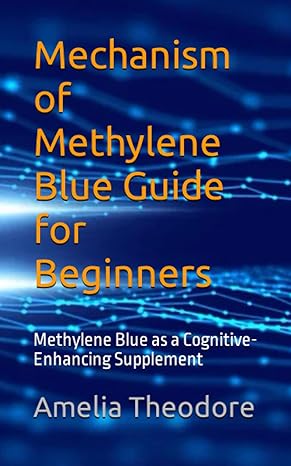 mechanism of methylene blue guide for beginners methylene blue as a cognitive enhancing supplement 1st