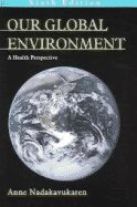 our global environment health perspective 6th edition anne nadakavukaren b0047t3qg0