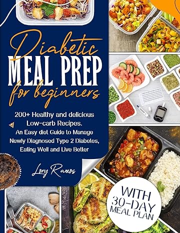 diabetic meal prep for beginners 200+ healthy and delicious low carb recipes an easy diet guide to manage