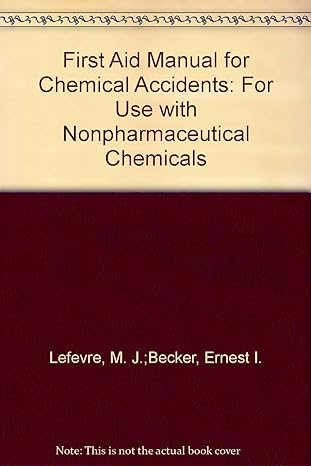 first aid manual for chemical accidents for use with nonpharmaceutical chemicals 1st edition marc j lefevre