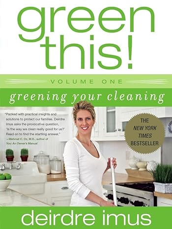 green this volume 1 greening your cleaning 0th edition deirdre imus 1416540555, 978-1416540557