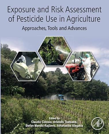 exposure and risk assessment of pesticide use in agriculture approaches tools and advances 1st edition