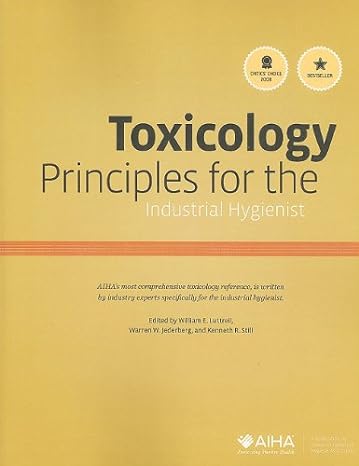 toxicology principles for the industrial hygienist 1st edition william e luttrell ,warren w jederberg ,and