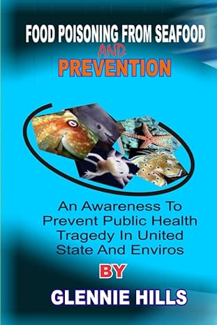 Food Poisoning From Seafood And Prevention An Awareness To Prevent Public Health Tragedy In The United States And Enviros