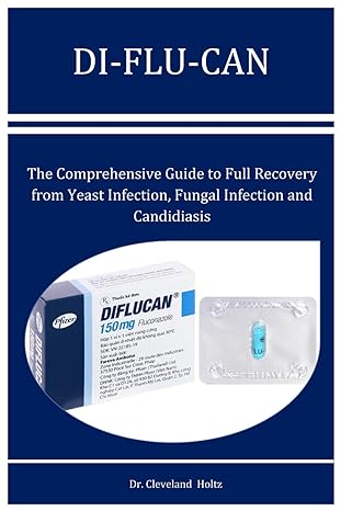 di flu can the comprehensive guide to full recovery from yeast infection fungal infection and candidiasis 1st