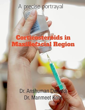 corticosteroids in maxillofacial region 1st edition dr anshuman 1648921493, 978-1648921490