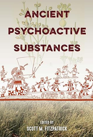 ancient psychoactive substances 1st edition scott m fitzpatrick 0813068185, 978-0813068183