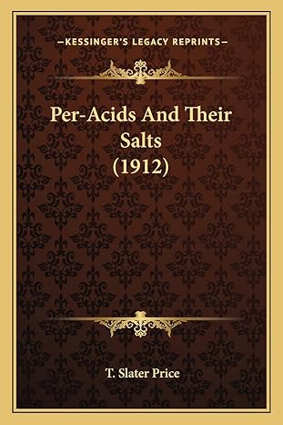 per acids and their salts 1st edition t slater price 1163933996, 978-1163933992