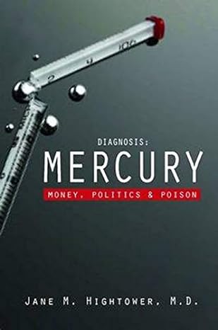 diagnosis mercury money politics and poison 2nd edition dr jane marie hightower m d 1610910028, 978-1610910026