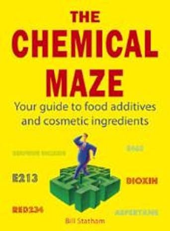 the chemical maze your guide to food additives and cosmetic ingredients 1st edition bill stratham 1840244828,