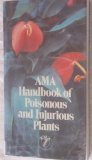 ama handbook of poisonous and injurious plants 1st edition kenneth lampe ,mary ann mccann ,american medical