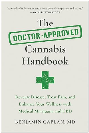 the doctor approved cannabis handbook reverse disease treat pain and enhance your wellness with medical