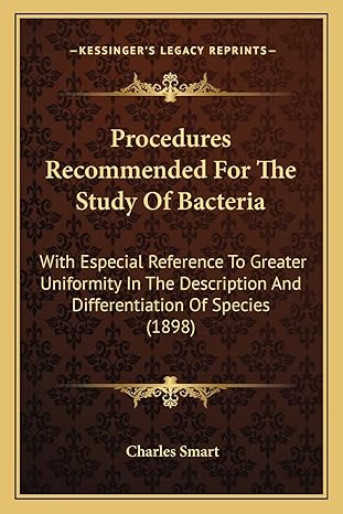 procedures recommended for the study of bacteria with especial reference to greater uniformity in the