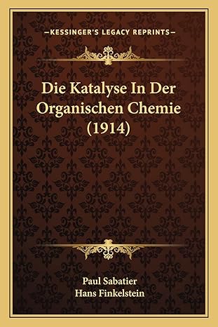 die katalyse in der organischen chemie 1st edition paul sabatier ,hans finkelstein 1166748804, 978-1166748807