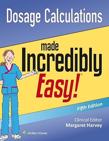 dosage calculations made incredibly easy fif edition lippincott williams wilkins 1496308379, 978-1496308375