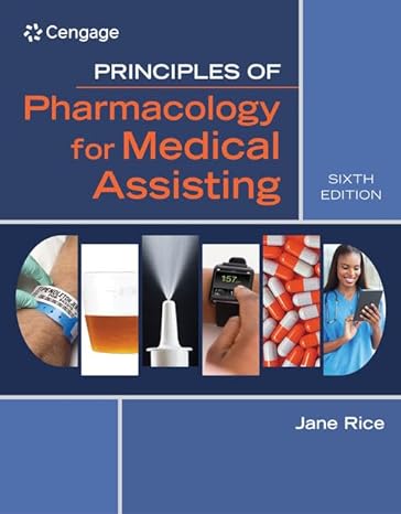 principles of pharmacology for medical assisting 6th edition jane rice 1305859324, 978-1305859326