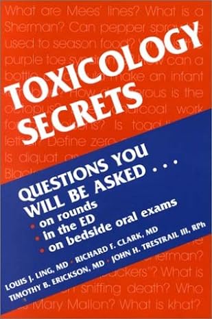 toxicology secrets 1st edition louis ling md facep facmt ,timothy b erickson md facep facmt faact ,richard f