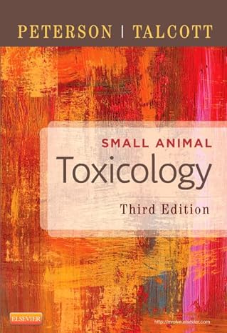 small animal toxicology 3rd edition patricia a talcott ms dvm phd dipabvt ,michael e peterson dvm ms