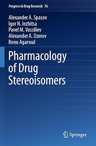 pharmacology of drug stereoisomers 1st edition alexander a spasov ,igor n iezhitsa ,pavel m vassiliev