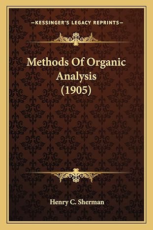 methods of organic analysis 1st edition henry c sherman 116394274x, 978-1163942741
