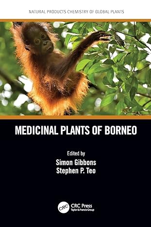 medicinal plants of borneo 1st edition simon gibbons ,stephen p teo 1138601071, 978-1138601079