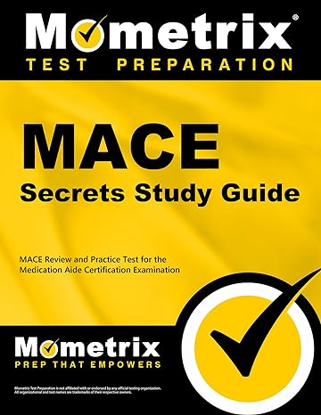 mace secrets study guide mace review and practice test for the medication aide certification examination