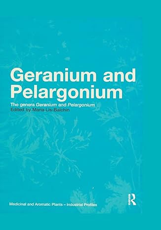 geranium and pelargonium history of nomenclature usage and cultivation 1st edition maria lis balchin