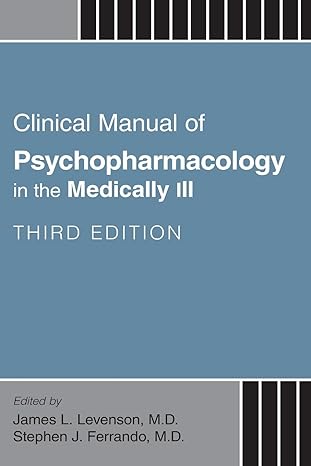 clinical manual of psychopharmacology in the medically ill 3rd edition m d james l levenson ,m d stephen j